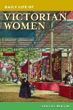 Daily Life of Victorian Women