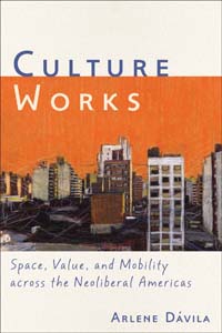 creative contradictions and tango tourism a review of “Culture Works” by Arlene Dávila 1