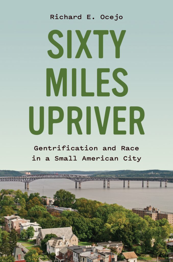 Book cover for Sixty Miles Upriver: Gentrification and Race in a Small American City