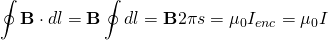 \[ \oint \mathbf{B}\cdot dl=\mathbf{B}\oint dl=\mathbf{B}2\pi s=\mu_{0}I_{enc}=\mu_{0}I \]